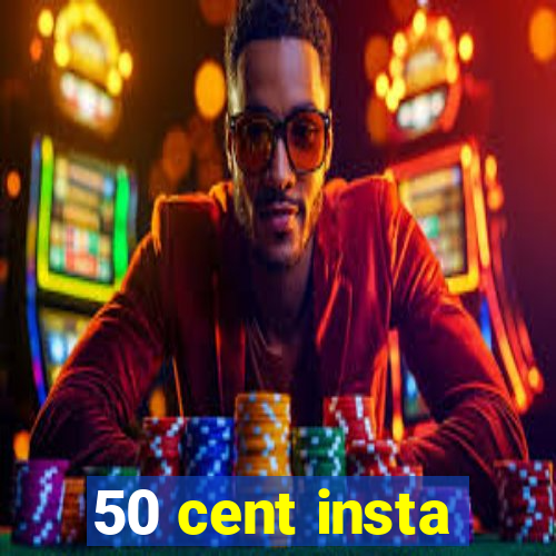 50 cent insta