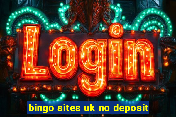 bingo sites uk no deposit