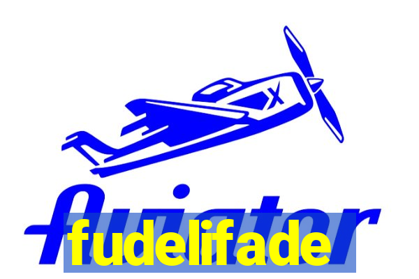 fudelifade