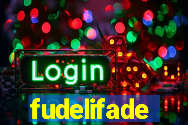 fudelifade