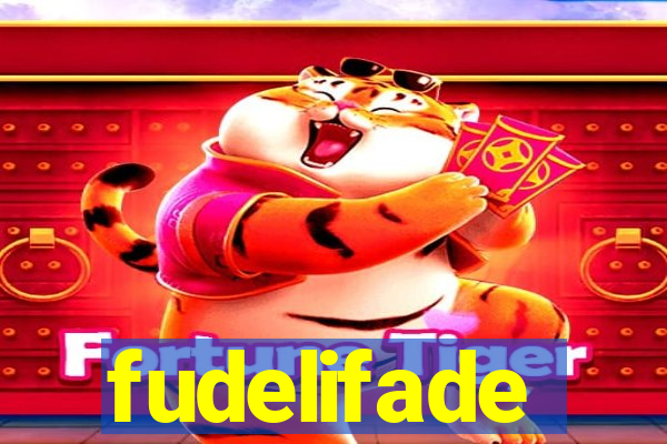 fudelifade