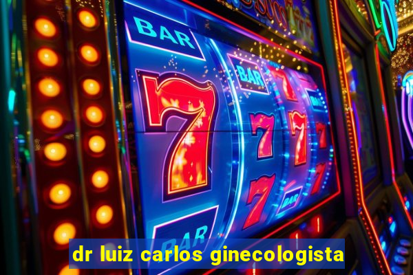 dr luiz carlos ginecologista