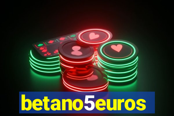 betano5euros