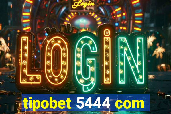 tipobet 5444 com