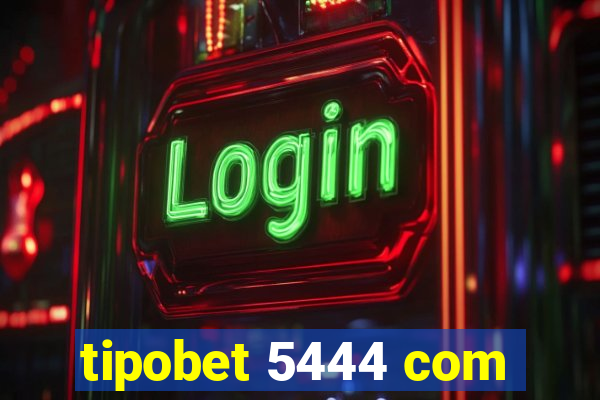 tipobet 5444 com