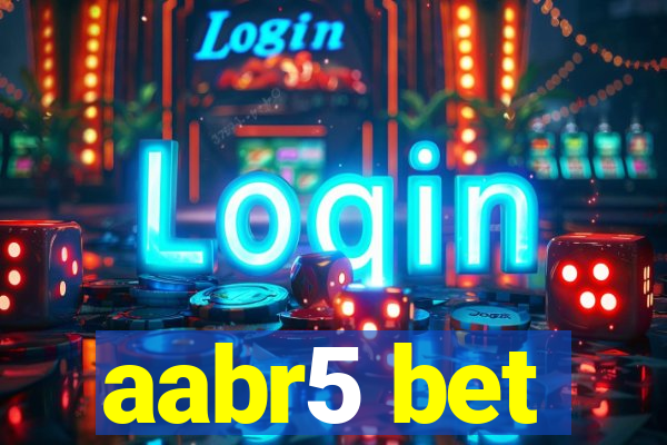 aabr5 bet