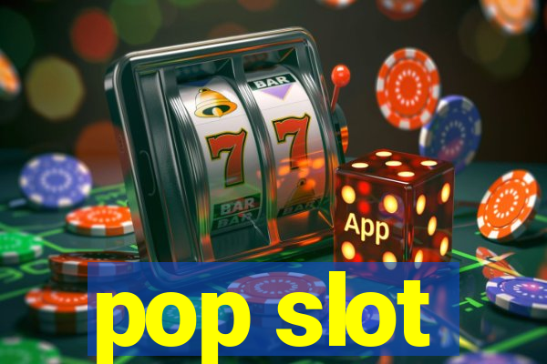 pop slot