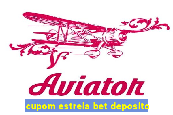 cupom estrela bet deposito