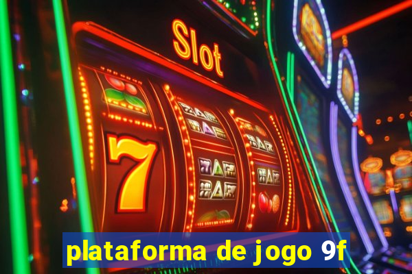 plataforma de jogo 9f