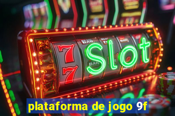 plataforma de jogo 9f