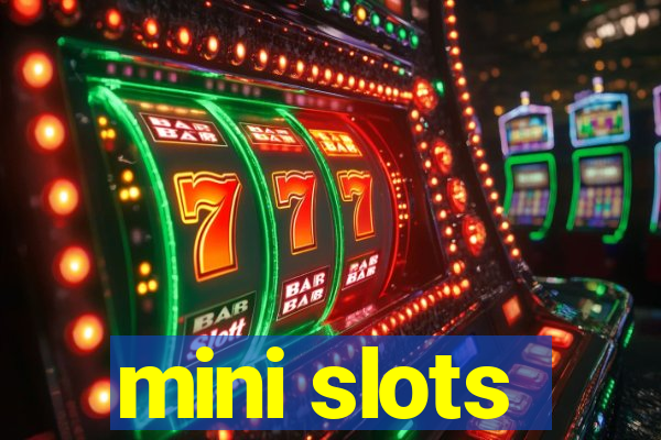 mini slots