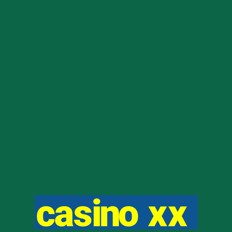 casino xx