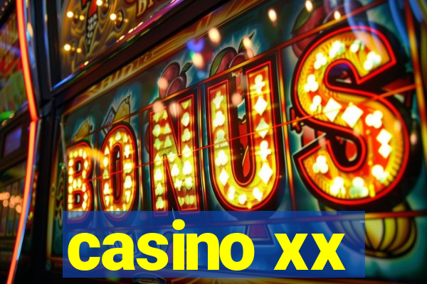 casino xx