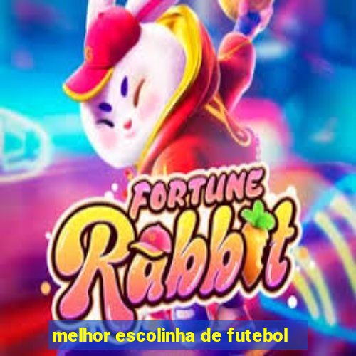 melhor escolinha de futebol