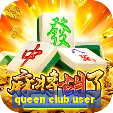 queen club user