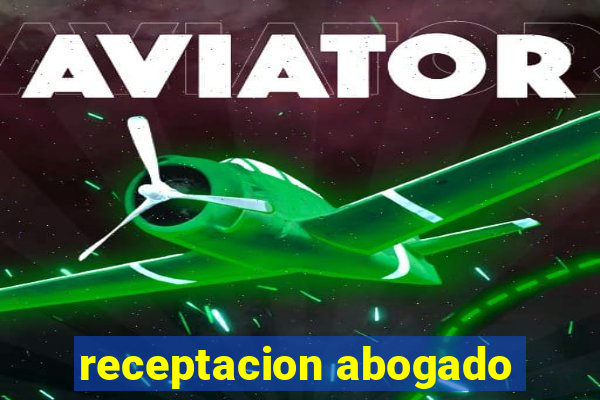 receptacion abogado