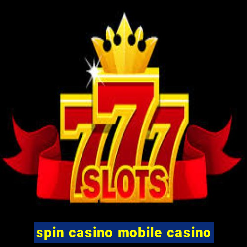 spin casino mobile casino