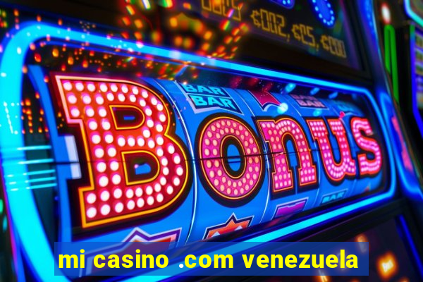 mi casino .com venezuela