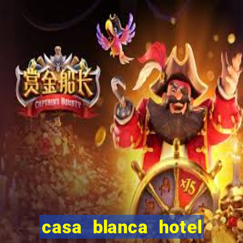 casa blanca hotel and casino