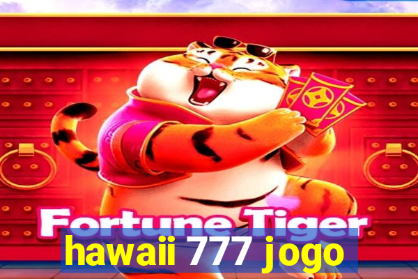 hawaii 777 jogo