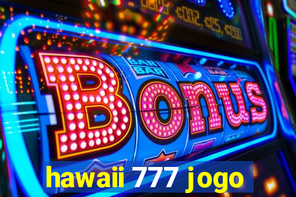 hawaii 777 jogo