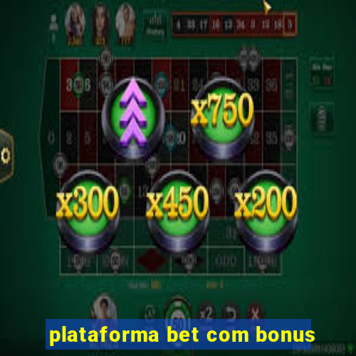 plataforma bet com bonus