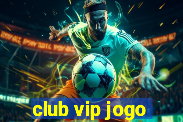 club vip jogo