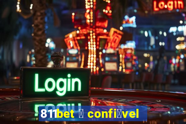 811bet 茅 confi谩vel