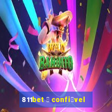 811bet 茅 confi谩vel