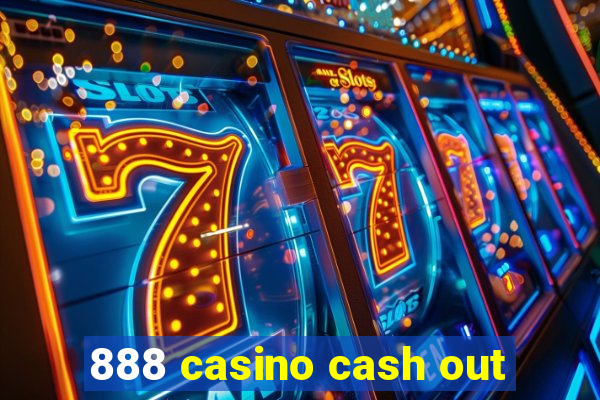 888 casino cash out