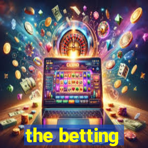 the betting