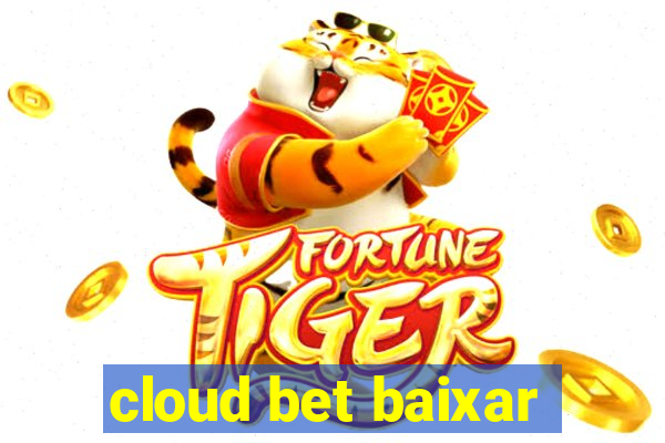 cloud bet baixar