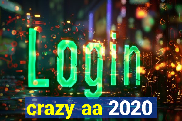 crazy aa 2020