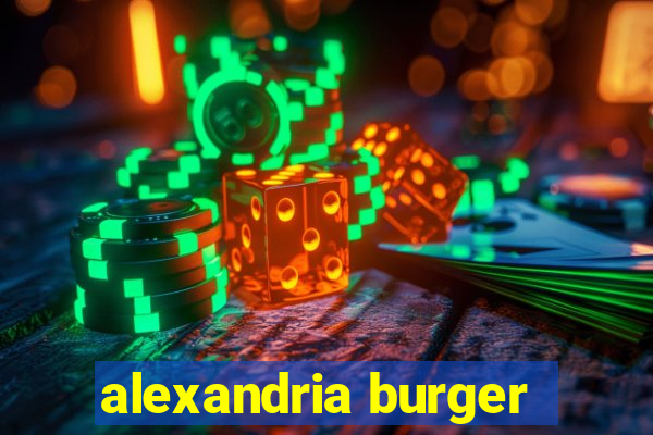 alexandria burger