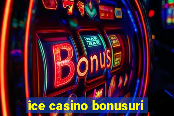 ice casino bonusuri