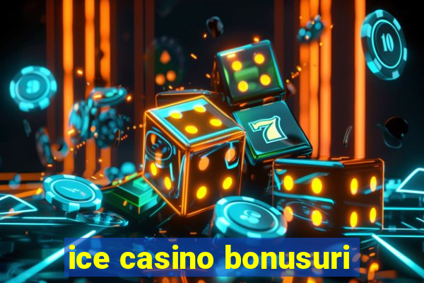 ice casino bonusuri