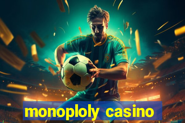 monoploly casino