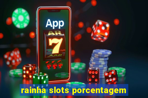 rainha slots porcentagem