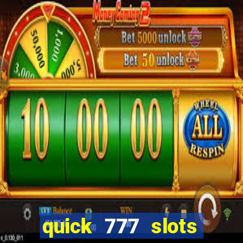 quick 777 slots paga mesmo