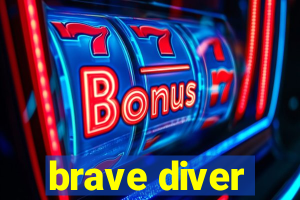 brave diver