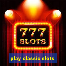 play classic slots