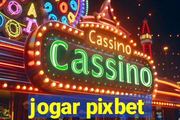 jogar pixbet