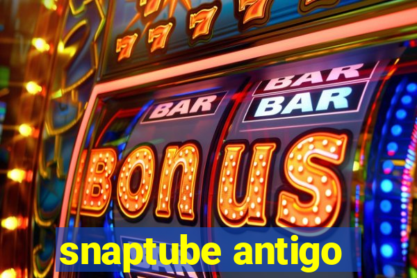 snaptube antigo