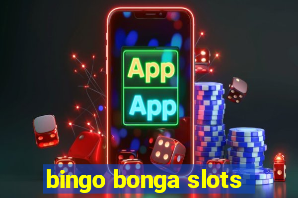 bingo bonga slots