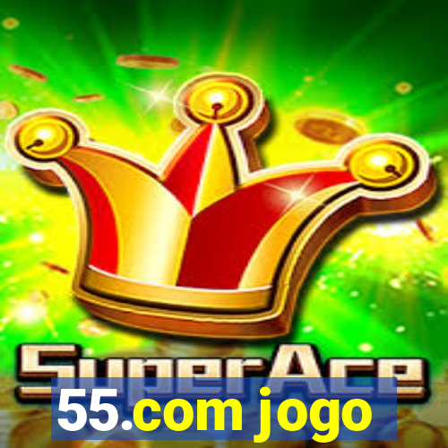 55.com jogo