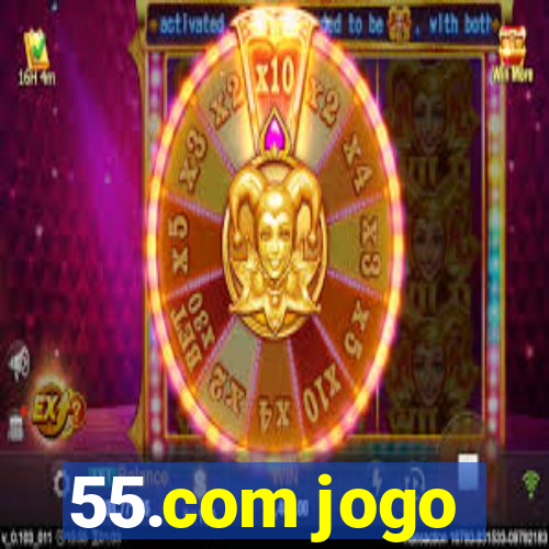 55.com jogo