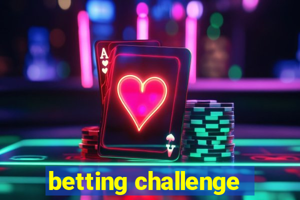 betting challenge