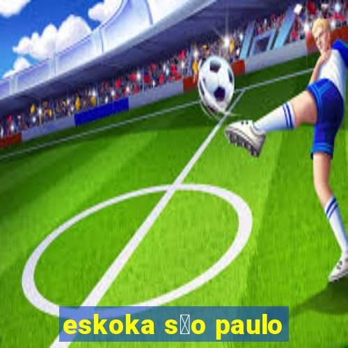 eskoka s茫o paulo