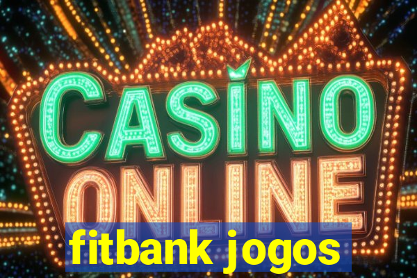 fitbank jogos