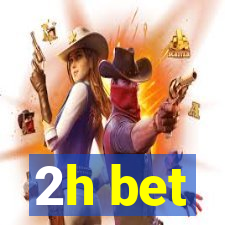 2h bet